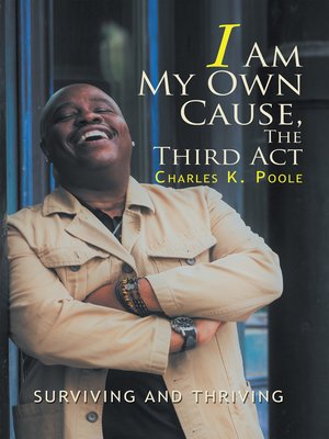 cover image of I Am My Own Cause, the Third Act